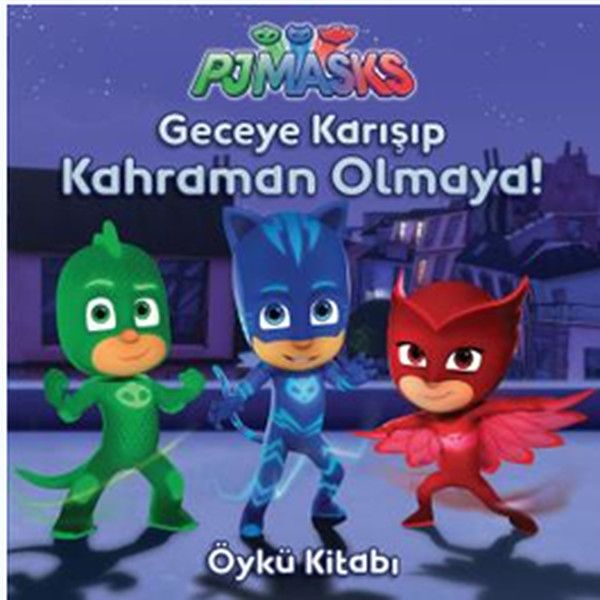 PJ Maskeliler  Geceye Karışıp Kahraman Olmaya