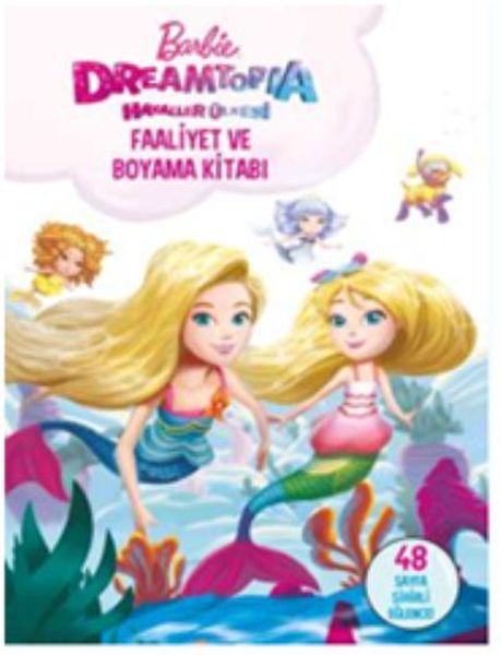 Barbie Dreamtopıa Hayaller Ülkesi Faaliyet ve Boyama Kitabı