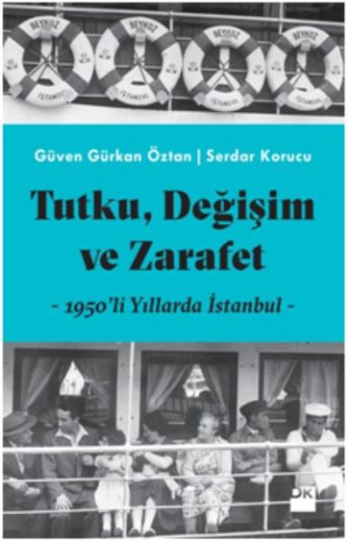 Tutku Değişim ve Zarafet  1950li Yıllarda İstanbul