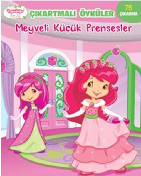 Meyveli Küçük Prensesler  Çilek Kız Çıkartmalı Öyküler