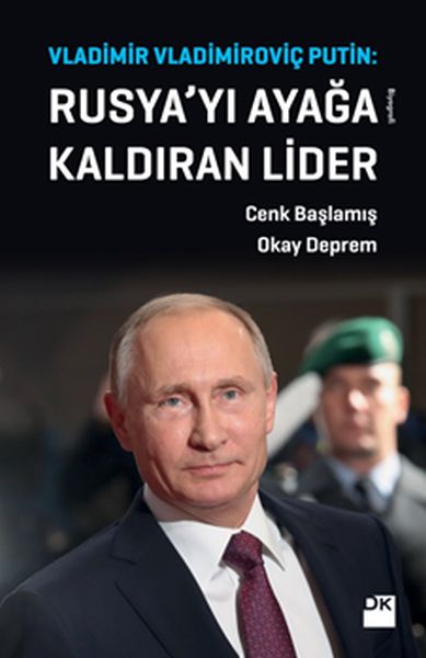 Vladimir Vladimiroviç Putin Rusyayı Ayağa Kaldıran Lider