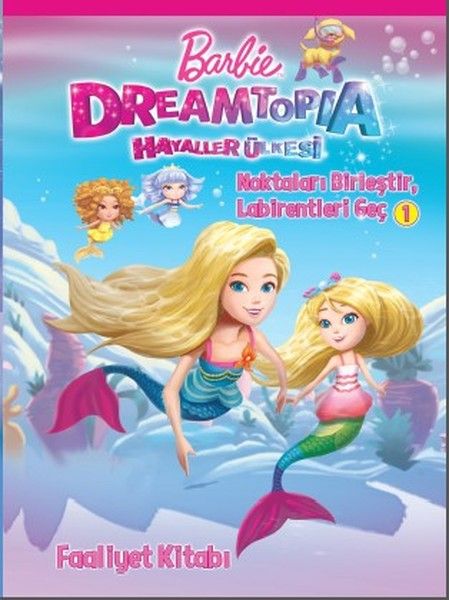 Barbie Dreamtopia Hayaller ÜlkesiNoktaları BirleştirLabirentleri Geç Faaliyet Kitabı