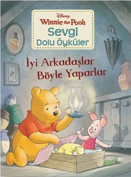 İyi Arkadaşlar Böyle Yaparlar  Winnie the Pooh Sevgi Dolu Öyküler