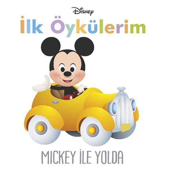 Disney İlk Öykülerim  Mickey İle Yolda