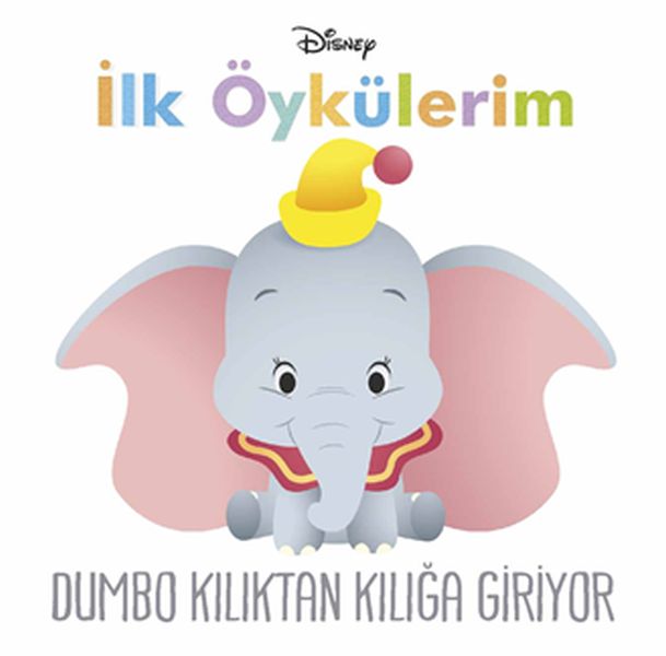 Disney İlk Öykülerim  Dumbo Kılıktan Kılığa Giriyor