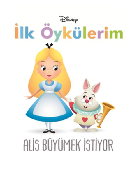 Disney İlk Öykülerim Alis Büyümek İstiyor