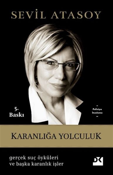 Karanlığa Yolculuk  Gerçek Suç Öyküleri ve Başka Karanlık İşler