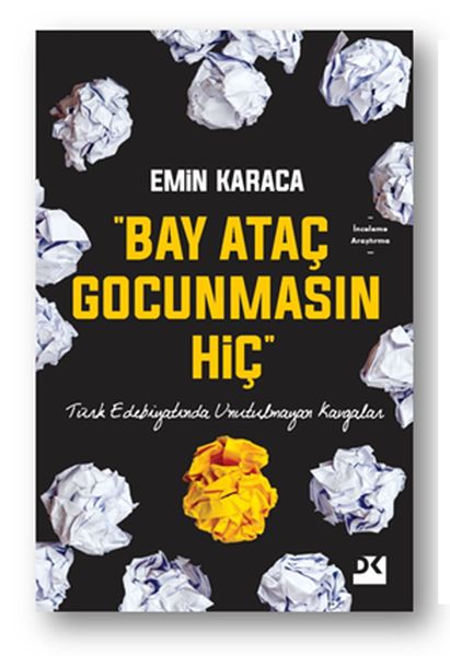 Bay Ataç Gocunmasın Hiç  Türk Edebiyatında Unutulmayan Kavgalar