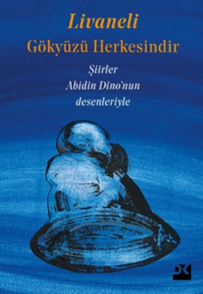 Gökyüzü Herkesindir  Şiirler  Abidin Dinonun Desenleriyle