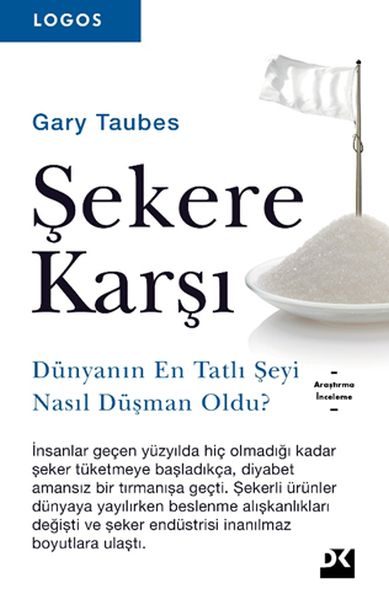 Logos  Şekere Karşı  Dünyanın En Tatlı Şeyi Nasıl Düşman Oldu