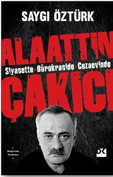 Alaattin Çakıcı  Siyasette Bürokraside Cezaevinde