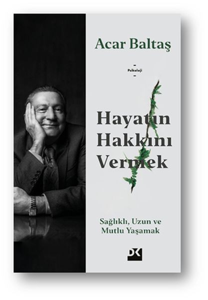 Hayatın Hakkını Vermek  Sağlıklı Uzun ve Mutlu Yaşamak