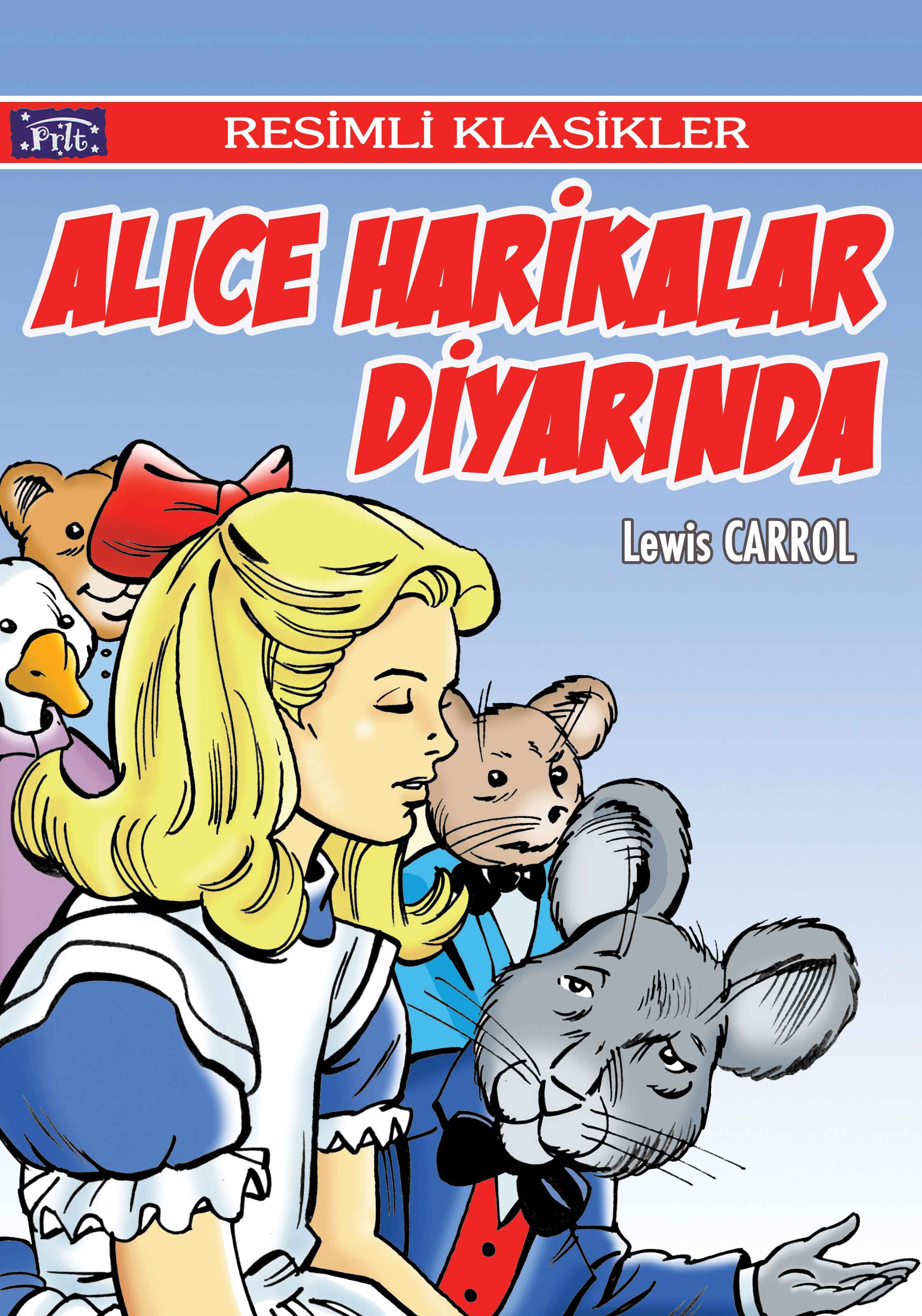 Resimli Klasikler Dizisi Alice Harikalar Diyarında