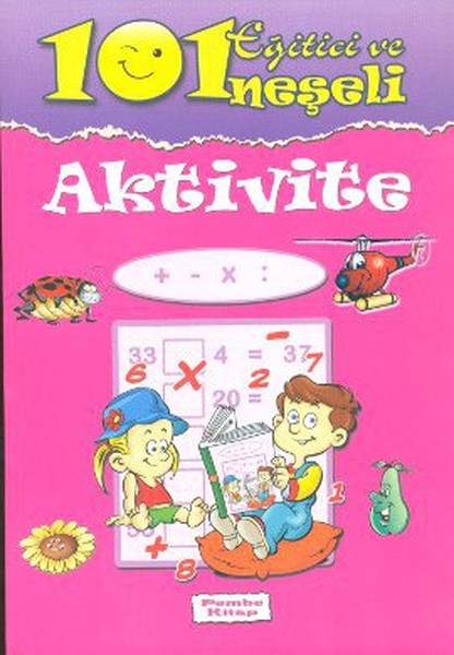 101 Eğitici ve Neşeli Aktivite  Pembe Kitap