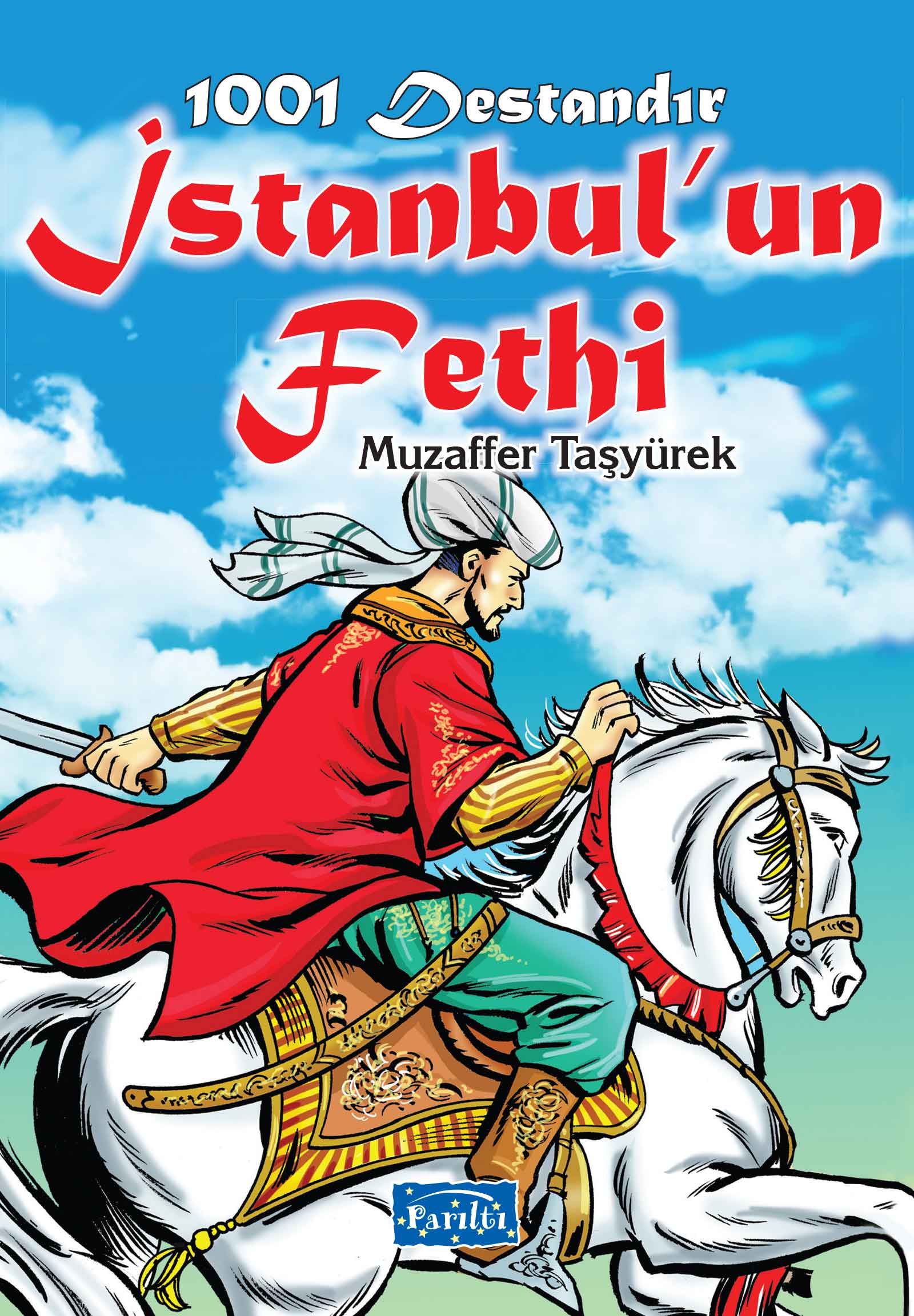 1001 Destandır  İstanbulun Fethi