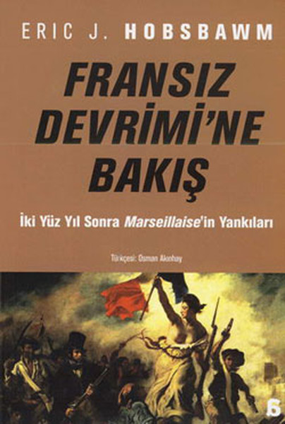 Fransız Devrimine Bakış  İkiyüz Yıl Sonra Marseillaisein Yankıları