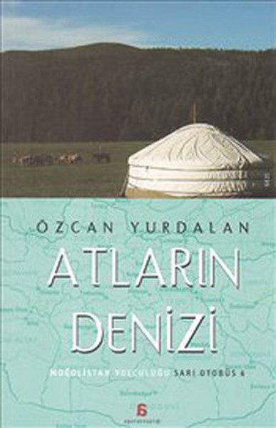 Atların Denizi  Moğolistan Yolculuğu