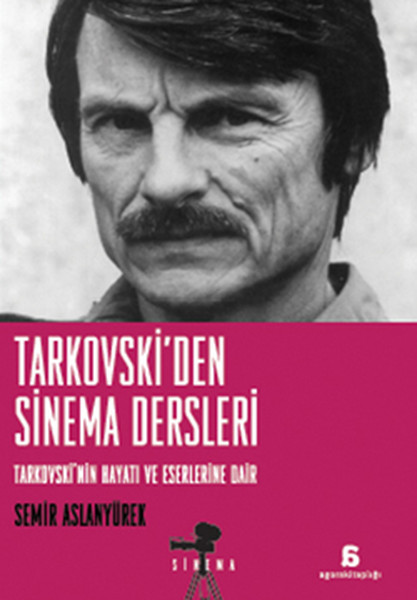 Tarkovskiden Sinema Dersleri Tarkovskinin Hayatı ve Eserlerine Dair