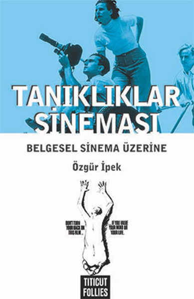 Tanıklıklar Sineması  Belgesel Sinema Üzerine