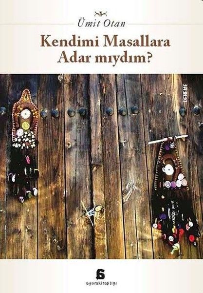 Kendimi Masallara Adar mıydım