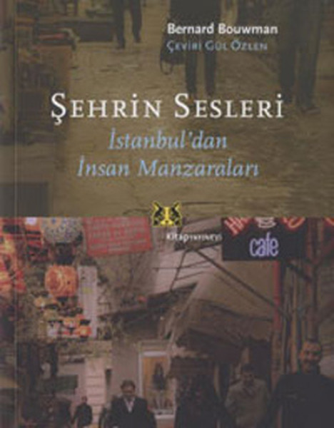 Şehrin Sesleri  İstanbuldan İnsan Manzaraları