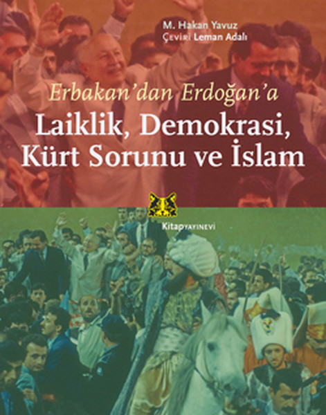 Erbakan’dan Erdoğan’a Laiklik Demokrasi Kürt Sorunu ve İslam