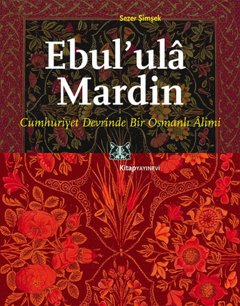 Ebulula Mardin  Cumhuriyet Devrinde Bir Osmanlı Alimi