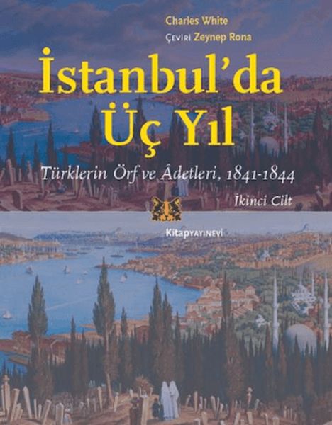 İstanbul’da Üç Yıl Cilt 2  Türklerin Örf ve Adetleri 18411844