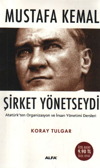 Mustafa Kemal Şirket Yönetseydi  Atatürkten Organizasyon ve İnsan Yönetimi Dersleri Cep Boy