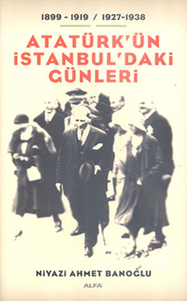 Atatürkün İstanbuldaki Günleri