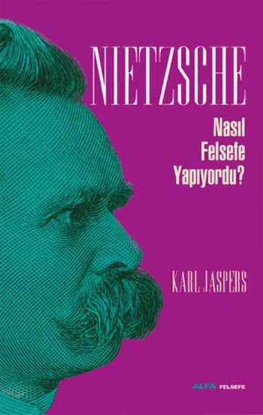 Nietzsche Nasıl Felsefe Yapıyordu