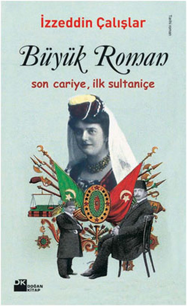 Büyük Roman  Son Cariye İlk Sultaniçe