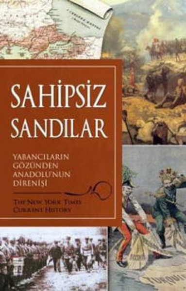 Sahipsiz SandılarYabancıların Gözünden Anadolunun Direnişi