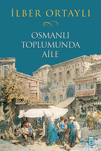 Osmanlı Toplumunda Aile