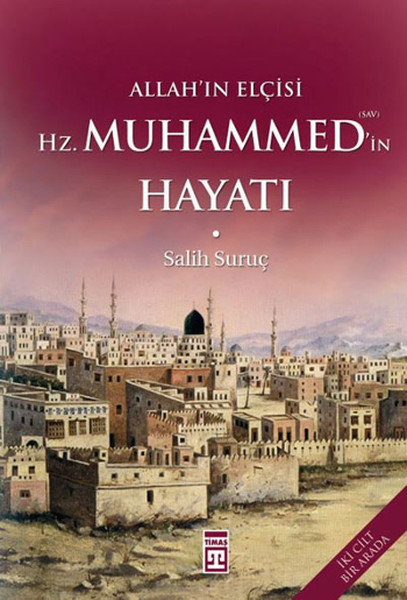 Allah’ın Elçisi Hz Muhammed’in SAV Hayatı  Ciltli