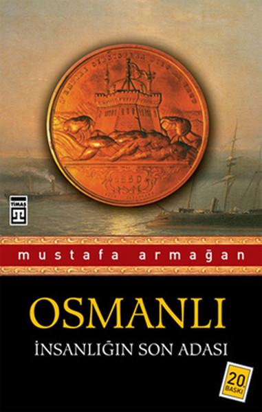 Osmanlı  İnsanlığın Son Adası