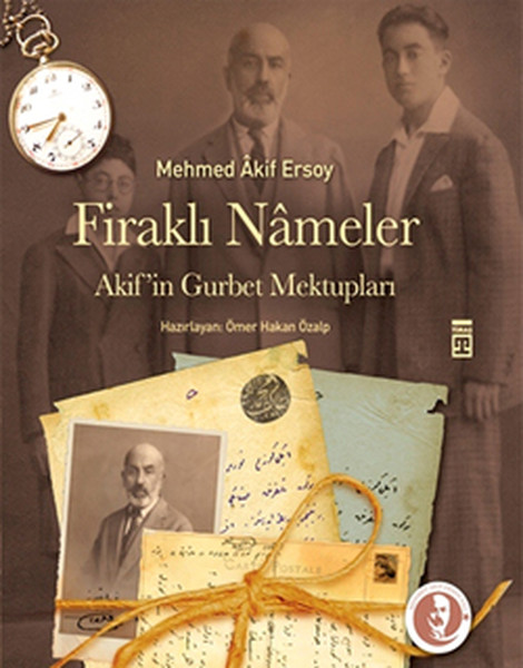 Firaklı Nameler  Akifin Gurbet Mektupları