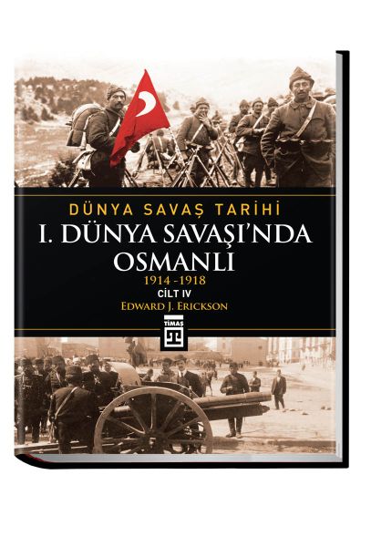 Dünya Savaş Tarihi I Dünya SavaşıNda Osmanlı Cilt 4 Ciltli