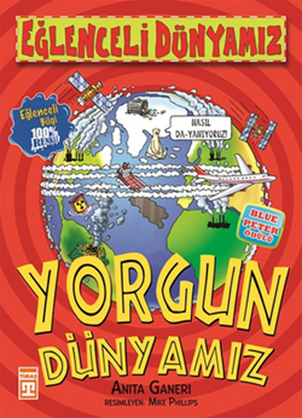 Eğlenceli Dünyamız  Yorgun Dünyamız