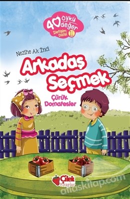 40 Öykü 40 DeğerArkadaş Seçmek Çürük Domatesler