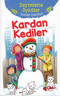 Deyimlerle Öyküler  Kardan Kediler