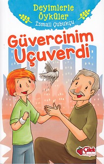 Deyimlerle Öyküler  Güvercinim Uçuverdi