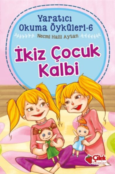 Yaratıcı Okuma Öyküleri 06  İkiz Çocuk Kalbi