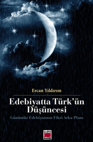 Edebiyatta Türkün Düşüncesi  Gününümüz Edebiyatının Fikri Arka Planı