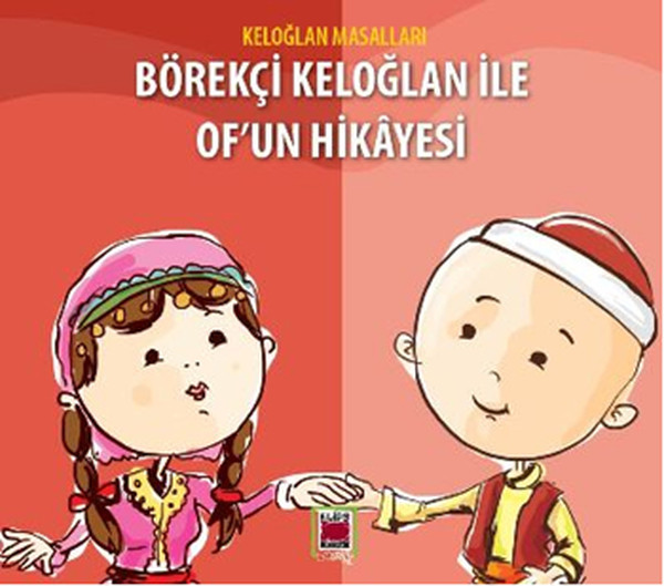 Börekçi Keloğlan ile Ofun Hikayesi