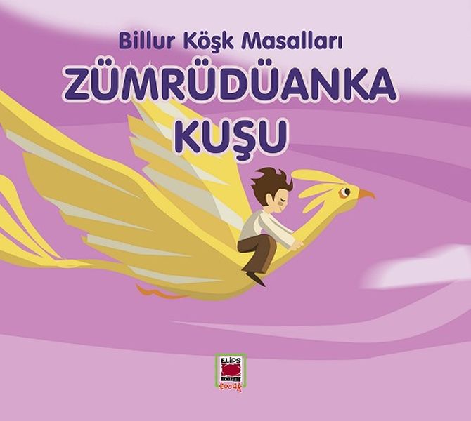 Zümrüdüanka KuşuBillur Köşk Masalları