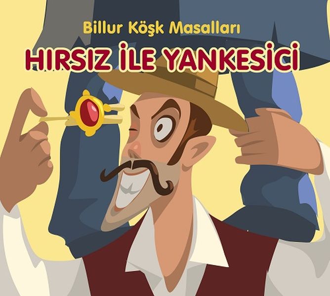 Hırsız ile YankesiciBillur Köşk Masalları