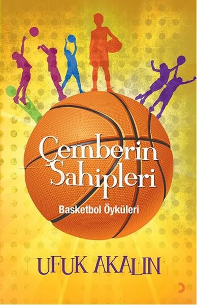 Çemberin Sahipleri  Basketbol Öyküleri