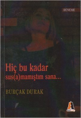 Hiç Bu Kadar Susamamıştım Sana