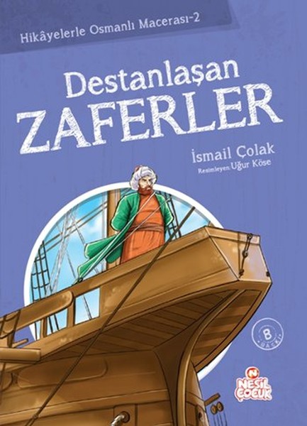 Destanlaşan Zaferler  Hikayelerle Osmanlı Macerası 2